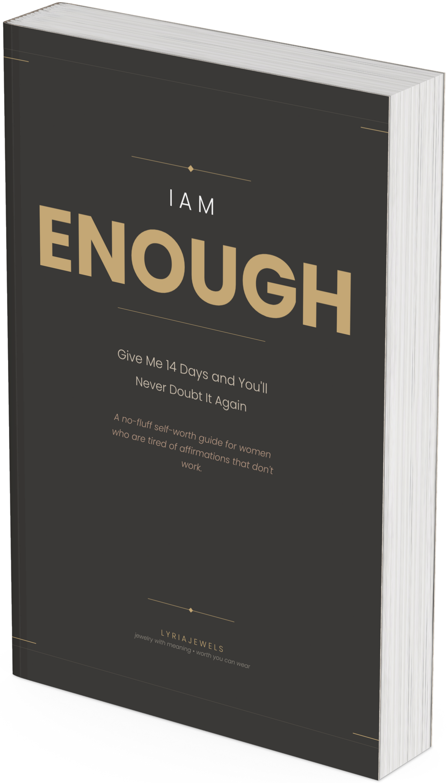 I Am Enough: Give Me 14 Days and You'll Never Doubt It Again